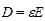 Equation 63.  Equation.  D equals epsilon multiplied by E.