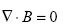 Equation 71.  Equation.  the divergence of B equals 0.