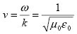 Equation 83.  Equation.  v equals omega divided by k, which equals 1 divided by the square root of the product of mu sub 0 multiplied by epsilon sub 0.