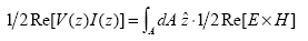 Equation 88.  Equation.  One half Re multiplied by the product of V at z and I at z equals the integral over A with respect to A multiplied by the product of the unit vector of z, one half Re, E, and H.