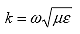 Kappa equals omega square root mu epsilon