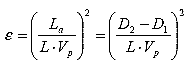 Equation 5.  Equation.  epsilon equals the squared product of L sub a divided by the product of L multiplied by V sub p, which equals the squared product of the subtraction of D sub 1 from D sub 2 divided by the product of L multiplied V sub p.