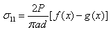 Equation 27. The Hondros equation to calculate the resulting stress in horizontal direction. Sigma subscript 11 equals the quotient of the product 2 times P divided by the product of pi times a times d, all multiplied by bracket f parenthesis x end parenthesis minus g parenthesis x end parenthesis, end bracket.