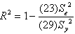 Equation 55. Calculation of correlation coefficient. R squared equals 1 minus parenthesis 23 end parenthesis times S subscript e, squared divided by parenthesis 29 end parenthesis times S subscript y, squared.