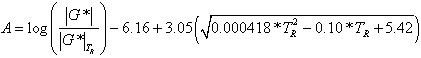 Equation 83. Calculation of regression coefficient. A equals logarithmic base 10 of parenthesis vertical line G superscript star vertical line divided by vertical line G superscript star vertical line subscript T subscript R end parenthesis minus 6.16 plus 3.05 times parenthesis the square root of 0.000418 times T subscript R squared minus 0.10 times T subscript R plus 5.42 end parenthesis.