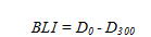 Calculation of BLI. BLI equals D subscript zero minus D subscript 300.