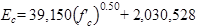 E subscript c equals 39,150 times open parenthesis f prime subscript c closed parenthesis raised to the power of 0.50 plus 2,030,528.