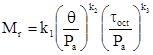 M subscript r equals k subscript 1 times open parenthesis theta divided by P subscript a closed parenthesis raised to the power of k subscript 2 times open parenthesis tau subscript oct divided by P subscript a closed parenthesis raised to the power of k subscript 3.