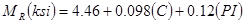 M subscript r times open parenthesis ksi closed parenthesis equals 4.46 plus 0.098 times open parenthesis C closed parenthesis plus 0.12 times open parenthesis PI closed parenthesis.