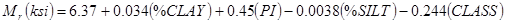 M subscript r times open parenthesis ksi closed parenthesis equals 6.37 plus 0.034 times open parenthesis percent CLAY closed parenthesis plus 0.45 times open parenthesis PI closed parenthesis minus 0.0038 times open parenthesis percent SILT closed parenthesis minus 0.244 times open parenthesis CLASS closed parenthesis.