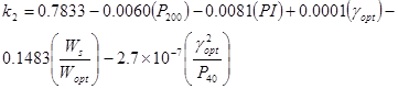 k subscript 2 equals 0.7833 minus 0.0060 times open parenthesis P subscript 200 closed parenthesis minus 0.0081 times open parenthesis PI closed parenthesis plus 0.0001 times open parenthesis gamma subscript opt closed parenthesis minus 0.1483 times open parenthesis W subscript s divided by W subscript opt closed parenthesis minus 2.7 times 10 raised to the power 
of -7  times open parenthesis gamma squared subscript opt divided by P subscript 40 closed parenthesis.
