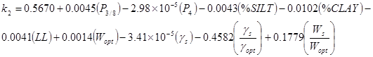 k subscript 2 equals 0.5670 plus 0.0045 times open parenthesis P subscript 3 divided by 8 closed parenthesis minus 2.98 times 10 raised to the power of -5 times open parenthesis P subscript 4 closed parenthesis minus 0.0043 times open parenthesis percent SILT closed parenthesis minus 0.0102 times open parenthesis percent CLAY closed parenthesis minus 0.0041 times open parenthesis LL closed parenthesis plus 0.0014 times open parenthesis W subscript opt closed parenthesis minus 3.41 times 10 raised to the power of -5 times open parenthesis gamma subscript s closed parenthesis minus 0.4582 times open parenthesis gamma subscript s divided by gamma subscript opt closed parenthesis plus 0.1779 times open parenthesis W subscript s divided by W subscript opt closed parenthesis.