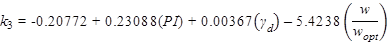 k subscript 3 equals 
-0.20772 plus 0.23088 times open parenthesis PI closed parenthesis plus 0.00367 times open parenthesis gamma subscript d closed parenthesis minus 5.4238 times open parenthesis w divided by w subscript opt closed parenthesis.
