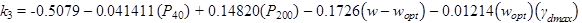 k subscript 3 equals -0.5079 minus 0.041411 times open parenthesis P subscript 40 closed parenthesis plus 0.14820 times open parenthesis P subscript 200 closed parenthesis minus 0.1726 times open parenthesis w minus w subscript opt closed parenthesis minus 0.01214 times open parenthesis w subscript opt closed parenthesis times open parenthesis gamma subscript dmax closed parenthesis.