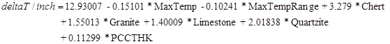 DeltaT divided by inch equals 12.93007 minus 0.15101 times MaxTemp minus 0.10241 times MaxTempRange plus 3.279 times Chert plus 1.55013 times Granite plus 1.40009 times Limestone plus 2.01838 times Quartzite plus 0.11299 times PCCTHK. 