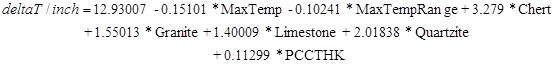 DeltaT divided by inch equals 12.93007 minus 0.15101 times MaxTemp minus 0.10241 times MaxTempRange plus 3.279 times Chert plus 1.55013 times Granite plus 1.40009 times Limestone plus 2.01838 times Quarzite plus 0.11299 times PCCTHK.