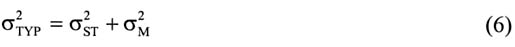 Equation 6: (sigma subscript TYP) squared = (sigma subscript ST) squared plus (sigma subscript M) squared