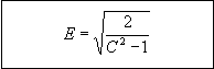 Figure 86 in page 135 shows the parameter E definition equation. E is equal to the square root of the quotient of 2 and the difference between square C and 1, where parameter C is defined in Figure 84 in page 134.