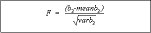 Figure 90 in page 135 shows the parameter F definition equation. F is equal to the quotient of the difference between b2 and meanb2 divided by the square root of varb2, where b2 is defined in Figure 81 in page 134; meanb2 is defined in Figure 88 in page 135; varb2 is defined in Figure 89 in page 135.