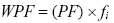 Equation 48.  WPF equals PF times weighting factor F subscript I.