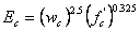 Equation 4. The equation reads E subscript C is equal to open parentheses W subscript C close parentheses, to the power of 2.5 times open parentheses F prime subscript C, close parentheses, to the power of 0.325, expressed in English units.