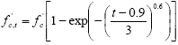 Lowercase f subscript lowercase c, t prime equals lowercase f subscript lowercase c prime times the quantity 1 minus E X P of the quantity minus one times the quantity the quantity lowercase t minus 0.9 end quantity divided by 3 end quantity raised to the 0.6 power end quantity end quantity end quantity.