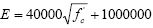 Uppercase E equals 40,000 times the square root of lowercase f subscript lowercase c prime plus 1,000,000.