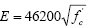 Uppercase E equals 46,200 times the square root of lowercase f subscript lowercase c prime.