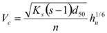V subscript c equals the product of the quotient of the square root of the product of K subscript s times the difference s minus 1, that difference times d subscript 50, that square root divided n, that quotient times h subscript u raised to the 1/6 power.