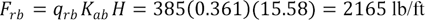 F subscript rb equals q subscript rb times K subscript ab times H equals 385 times 0.361 times 15.58 which equals 2165 lb/ft.