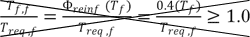 The ratio of T subscript f,f and T subscript req,f equals the product phi subscript reinf and T subscript f divided by T subscript req,f and equals the product of 0.4 and T subscript f divided by T subscript req, f and is greater than or equal to 1.