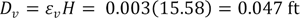 D subscript v equals epsilon subscript v times H equals 0.003 times 15.58 which equals 0.047 ft.