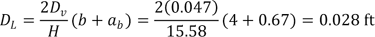 D subscript L equals 2 times D subscript v divided by H times b plus a subscript b equals 2 times the sum of 4 and 0.67 times 0.047 divided by 15.58 which equals 0.028 ft.