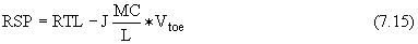 Equation 7.15. RSP equals RTL minus the product of J multiplied by the quotient of MC divided by L, multiplied by V subscript toe. 