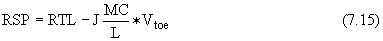 Equation 7.15. RSP equals RTL minus the product of J multiplied by the quotient of MC divided by L, multiplied by V subscript toe. 