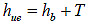 Figure 17. Equation. Estimate of hue for fully inundated flow. h subscript ue equals h subscript b plus T.