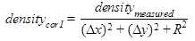 Density subscript cor1 equals density subscript measured divided by open parenthesis delta times x closed parenthesis squared plus open parenthesis delta times y closed parenthesis squared plus R squared.