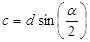 c equals d times sine open parentheses alpha divided by 2 closed parentheses.