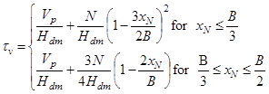 Tau subscript v equals open V subscript p divided by H subscript dm plus N divided by H subscript dm times open parentheses 1 minus 3 times x subscript N divided by 2 times B closed parentheses squared for x subscript N less than or equal to B divided by 3 or V subscript p divided by H subscript dm plus 3 times N divided by 4 times H subscript dm times open parentheses 1 minus 2 times x subscript N divided by B closed parentheses for B divided by 3 less than or equal to x subscript N less than or equal to B divided by 2.