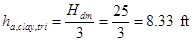 h subscript a,clay,tri equals the quantity H subscript dm divided by 3 equals 25 divided by 3 equals 8.33 ft.