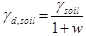 Gamma subscript d,soil equals gamma subscript soil divided by 1 plus w.