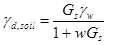 Gamma subscript d,soil equals G subscript s times gamma subscript w divided by 1 plus w times G subscript s.