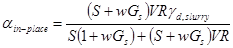 Alpha subscript in-place equals open parentheses S plus w times G subscript s closed parentheses times VR times gamma subscript d,slurry all divided by S times open parentheses 1 plus w times G subscript s closed parentheses plus open parentheses S plus w times G subscript s closed parentheses times VR for any value of S.