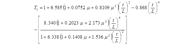 Equation calculates the correction factor T subscript 1 equals 1 plus 6.585 times quantity: 1 plus 0.0752 times   (Poisson’s ratio) plus 0.8109   squared closed quantity, times quantity: t divided by L closed quantity, squared minus 0.868 times quantity t divided by L closed quantity raised to the fourth power minus quantity: 8.340 times quantity: 1 plus 0.2023 times   plus 2.173 times   squared closed quantity, times quantity: t divided by L closed quantity raised to the fourth power that entire value over 1 plus 6.33 times quantity: 1 plus 0.1408 times   plus 1.536 times   squared closed quantity, times quantity: t divided by L closed quantity, squared closed quantity.