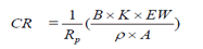 CR equals 1 divided by R subscript p times open parenthesis B times K times EW all divided by rho times A closed parenthesis. 