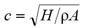 c equals the square root of H divided by rho times A.