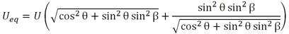 U subscript e q equals U times begin parentheses begin square root of cosine squared of theta plus sine squared of theta times sine squared of beta end square root plus sine squared of theta times sine squared of beta divided by begin square root of cosine squared of theta plus sine squared of theta times sine squared of beta end square root end parentheses.