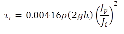 The equation calculates tau sub I as equal to 0.00416 times rho times open parenthesis 2 times g times h close parenthesis times open parenthesis J sub p divided by J sub I close parenthesis exponent 2