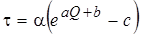 The equation calculates tau as equal to alpha times open parenthesis e exponent open parenthesis a times Q plus b close parenthesis minus c close parenthesis