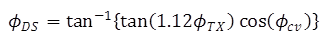 The equation calculates phi sub DS as equal to the arctangent of the product of tangent of 1.12 times phi sub TX and the cosine of phi sub cv.